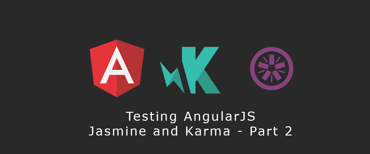 Testing AngularJS with Jasmine and Karma (Part 2)